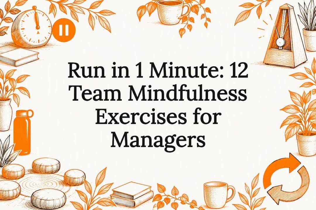 Run in 1 Minute: 12 Team Mindfulness Exercises for Managers