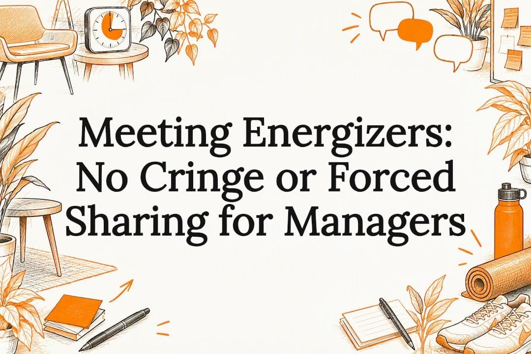 Meeting Energizers: No Cringe or Forced Sharing for Managers